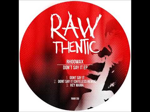 Rhoowax - Hey Mama (Original Mix) [RAWTHENTIC MUSIC]