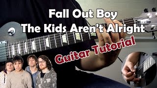 Fall Out Boy - The Kids Aren't Alright ( Guitar Tutorial )