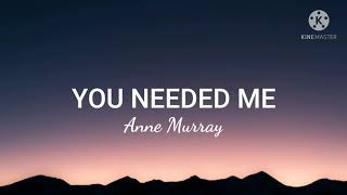 Anne Murray-You Needed Me (Lyrics)