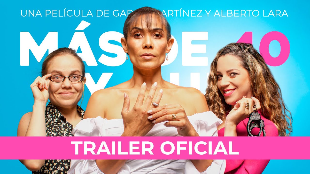 Más de 40 ¿y qué? Trailer Oficial