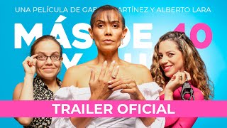 Más de 40 ¿y qué? Trailer Oficial