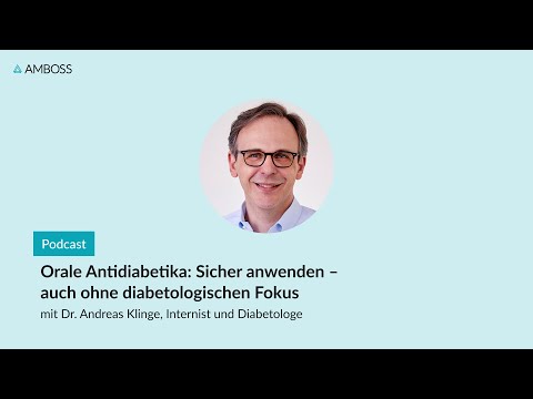 Orale Antidiabetika: Sicher anwenden – auch ohne diabetologischen Fokus | AMBOSS-Podcast | 177