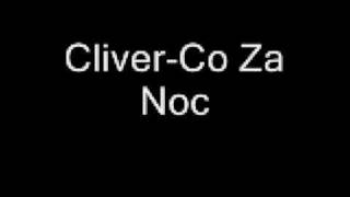 Cliver-Co Za Noc (By BuGMasteR1757) Cliver-Co Za Noc (By BuGMasteR1757)