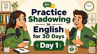 30-Day English Shadowing Challenge – Day 1 | Speak English More Naturally
