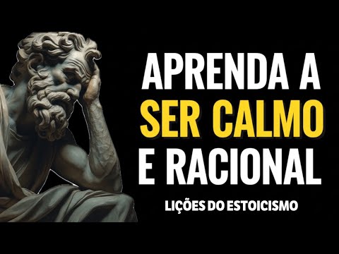 COMO SER CALMO E TER CONTROLE EM QUALQUER SITUAÇÃO - LIÇÕES DO ESTOICISMO