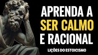COMO SER CALMO E TER CONTROLE EM QUALQUER SITUAÇÃO - LIÇÕES DO ESTOICISMO