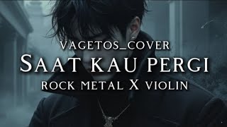 Download lagu 🎵Vagetos_Saat kau pergi-(rock metal x violin) 🎻 mp3