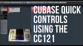 Video thumbnail for Cubase Quick Controls using the CC121 by William Morris Music