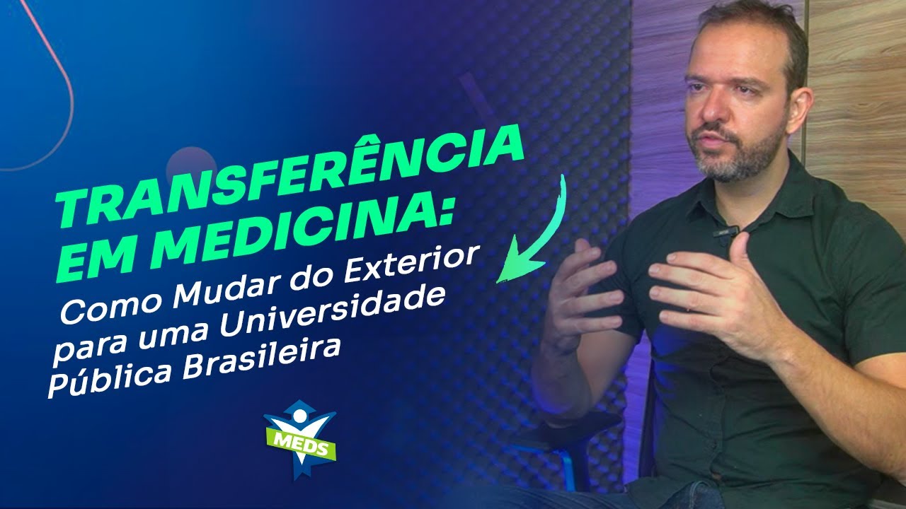 Transferência em Medicina: Como Mudar do Exterior para uma Universidade Pública Brasileira
