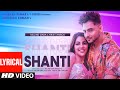 Shanti Lyrical Feat Millind Gaba Nikki Tamboli Asli Gold Satti Dhillon Bhushan Kumar