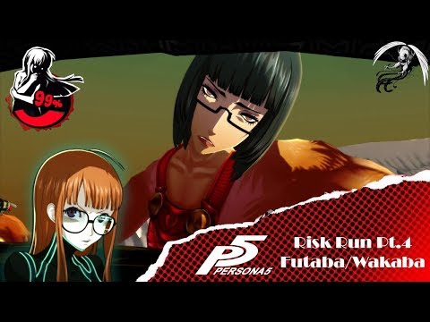 Persona 5 (PS4): NG+ Merciless Risk Run (No Save/Death + High Alert in Palaces) Pt.4: Futaba/Wakaba