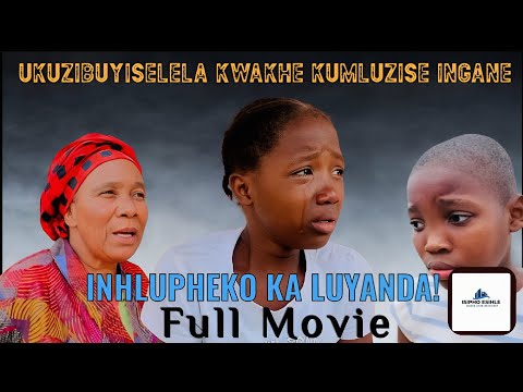 INHLUPHEKO KA LUYANDA (2025 FULL OFFICAL ZULU DRAMA) "English Subtitles"
