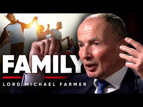 家族：宗教を受け入れることがどのように私の家族の決断に影響を与えたか - マイケル・ファーマー卿 (FAMILY: How Embracing Religion Has Influenced Me In My Family Decisions - Lord Michael Farmer)