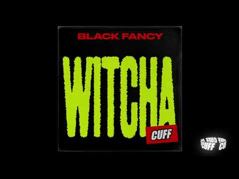 CUFF121: Black Fancy - Witcha (Original Mix) [CUFF] Official