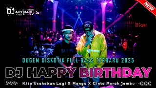 Download lagu DJ HAPPY BIRTHDAY !! DUGEM DISKOTIK FULL BASS TERBARU 2025 | SPESIAL REQ; JEFRI DAN LISMA mp3