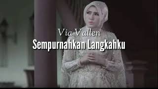 Download lagu Via Vallen - Sempurnahkan Langkahku lirik mp3 Download lagu Via Vallen - Sempurnahkan Langkahku lirik mp3