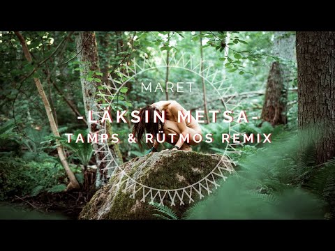 MARET - LÄKSIN METSA (TAMPS & RÜTMOS REMIX)