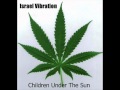 Israel Vibration - Children Under The Sun