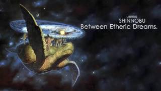 Shinnobu - Between Etheric Dreams (Libertus Álbum)