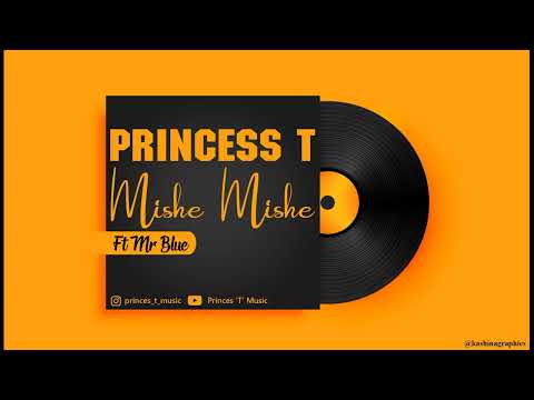 Princess T Ft Mr Blue - Mishe (Official Audio)