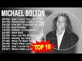 M i c h a e l B o l t o n 2023 MIX - TOP 10 BEST SONGS