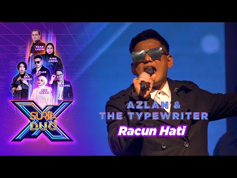 Azlan & The Typewriter - Racun Hati | Suria Duo X