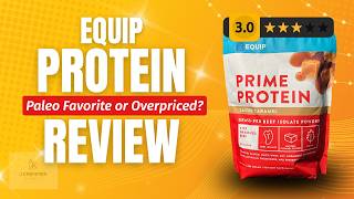 Equip Protein Powder: Paleo Favorite or Overpriced Protein?