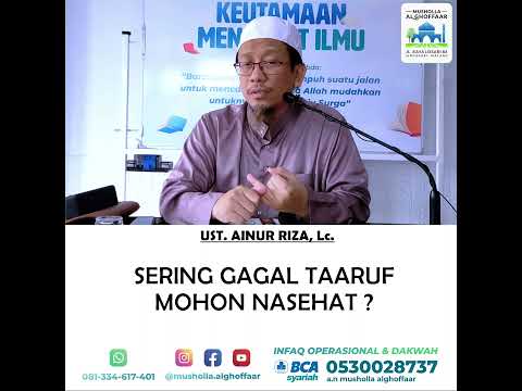 sering gagal taaruf, mohon nasehat ?