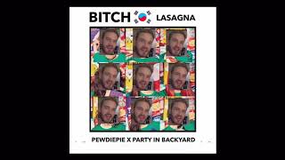 BITCH LASAGNA KOREAN - PewDiePie x Party in Backyard