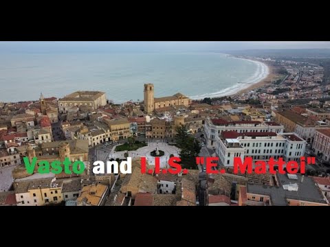 Vasto (Italy) and I.I.S. "E.  Mattei"