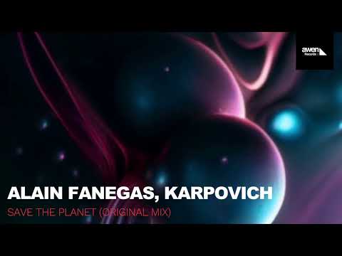 Alain Fanegas, Karpovich - Save The Planet (Original Mix)