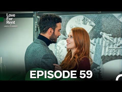 Love For Rent in Urdu Dubbed Episode 59 (Urdu Dubbed) FULL HD