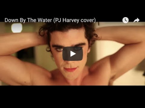 Down by the Water (PJ Harvey Cover - The Secret Things)