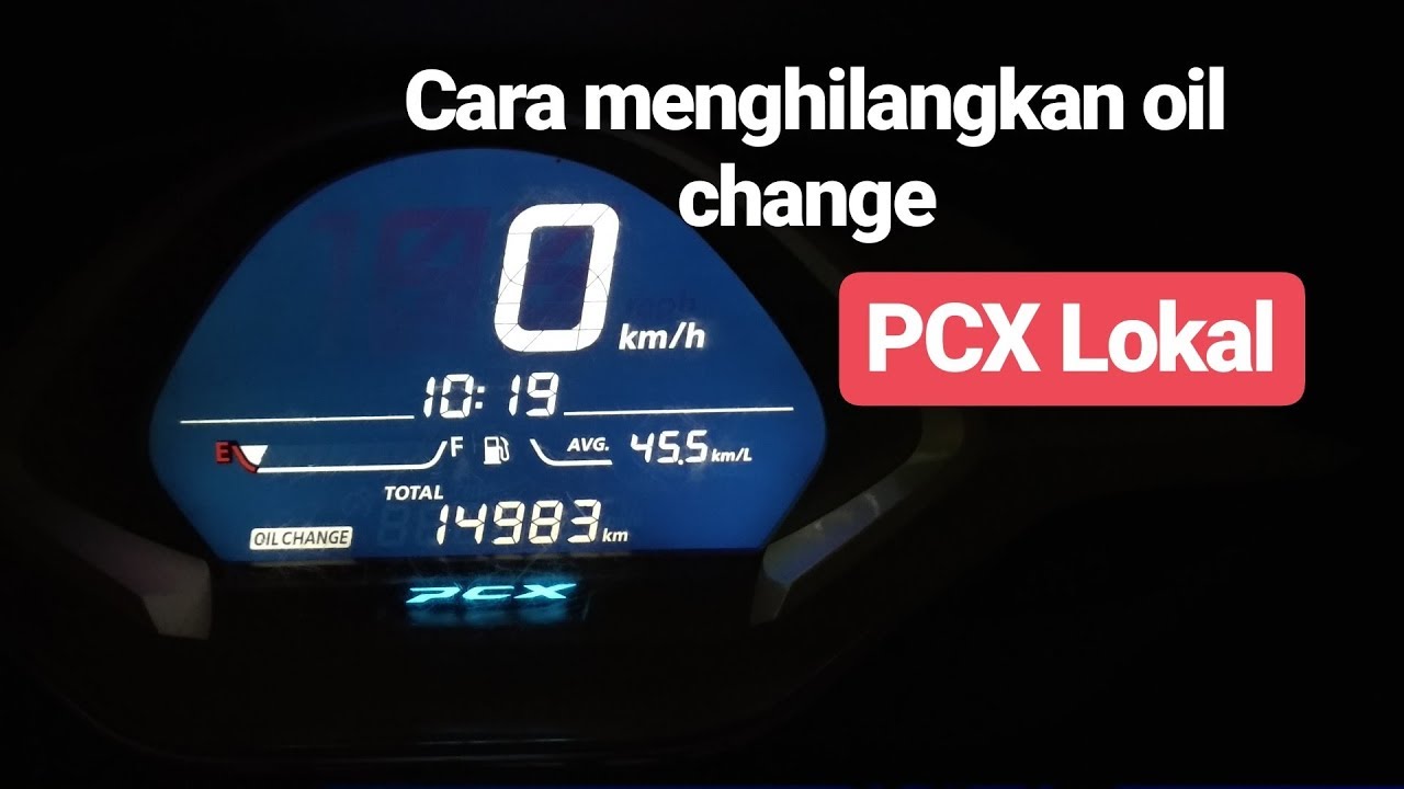 CARA MENGHILANGKAN OIL CHANGE DI PCX LOKAL 2018