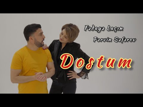 Fedaye Lacin ft @Pervin.Seferov  - Dostum | Official video
