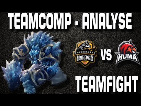 Teamfight | Teamcomp-Analyse - Copenhagen Wolves vs Huma [Guide/Tutorial][GER]