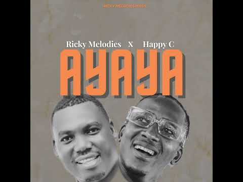RICKY MELODIES  X  HAPPY C  |  AYAYA (OFFICIAL AUDIO)