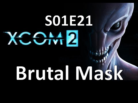 XCOM 2 - S01E21 Brutal Mask