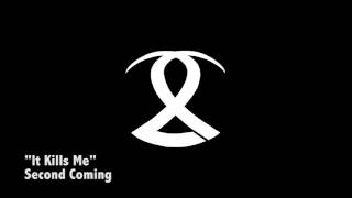 "It Kills Me" by Second Coming