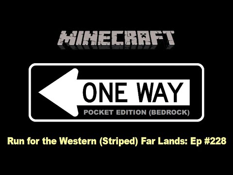Minecraft Pocket Edition (Bedrock) One Way #228: Run for the Western (Striped) Far Lands