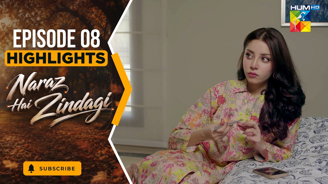 Naraz Hai Zindagi - Highlight Episode 08 - [Alizeh Shah, Subhan Awan, Saniya] - HUM TV