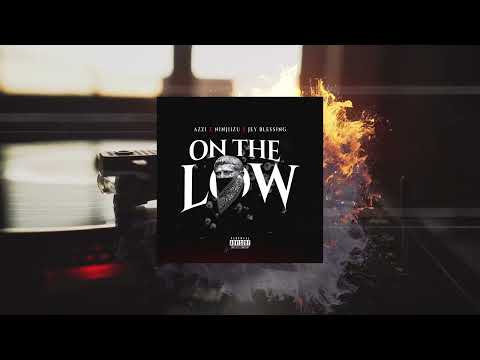 On The Low - Azzi On Da Beat ❌️ Ninjiizu ❌️ Jey Blessing