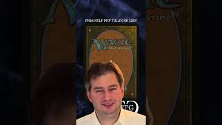 Friday Night Self Pep Talks - MTG Casual Commander #mtg #blightsteel #memes #mtgmeme #peptalk