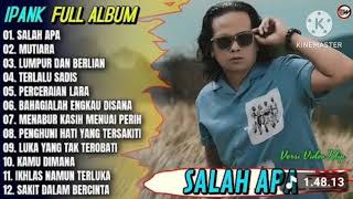Download lagu IPANK FULL ALBUM_SALAH APA,MUTIARA mp3