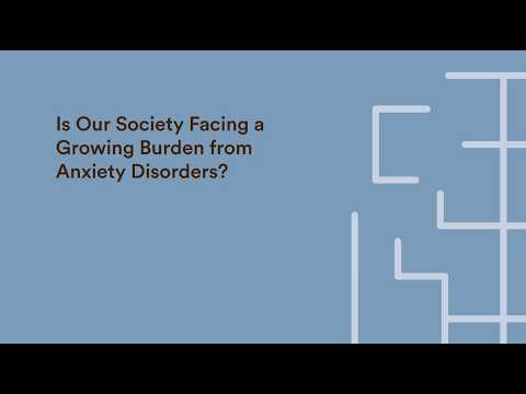 Is Our Society Facing a Growing Burden from Anxiety Disorders?