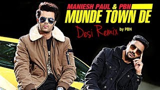 Munde Town De (Full Remix Song) Maniesh Paul | PBN | Mavi Singh | Latest Punjabi Songs 2018