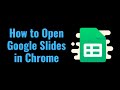 How To Open Google Slides In Chrome