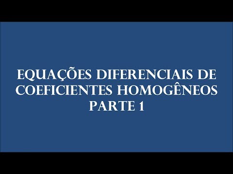 Equações Diferenciais de Coeficientes Homogêneos  (Parte 1)