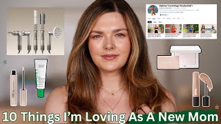 10 Things Keeping Me Feeling My Best As A New Mom!