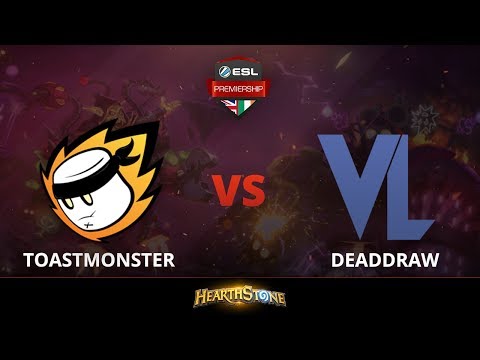 [Hearthstone] Toastmonster vs DeadDraw - Lower Bracket Final - ESL Premiership Summer 2018 Finals